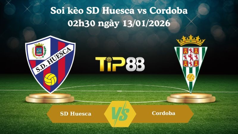 TIP88 Nhận định soi kèo SD Huesca vs Cordoba 02h30 ngày 13/01/2026 - Hạng 2 Tây Ban Nha