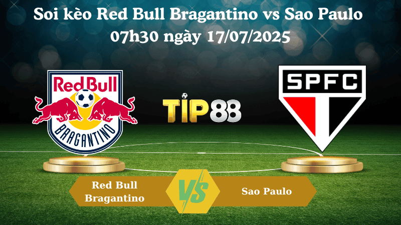 TIP88 Nhận định soi kèo Red Bull Bragantino vs Sao Paulo 07h30 ngày 17/07/2025 – VĐQG Brazil