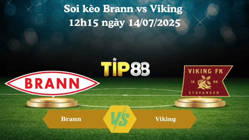 TIP88 Nhận định soi kèo Brann vs Viking 12h15 ngày 14/07/2025 - VĐQG Na Uy