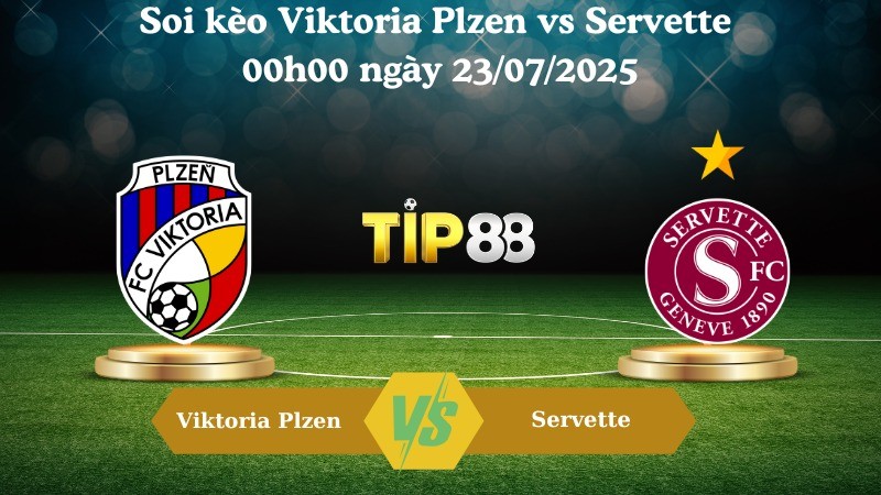 TIP88 Nhận định soi kèo Viktoria Plzen vs Servette 00h00 ngày 23/07/2025 - Vòng Loại Champions League