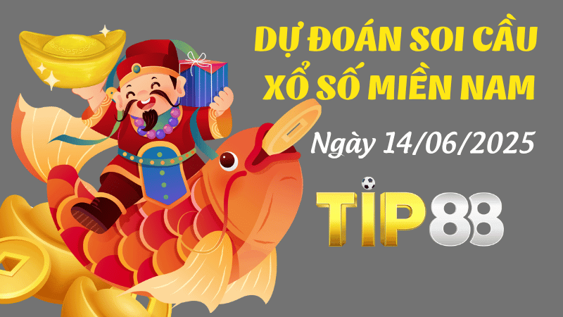 TIP88 Dự Đoán Soi Cầu Miền Nam Ngày 14/06/2025 - Tự Tin Chốt Lô, Trúng Ngay Tiền Tỷ