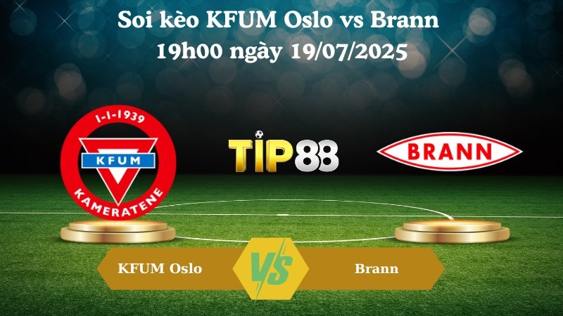 TIP88 Nhận định soi kèo KFUM Oslo vs Brann 19h00 ngày 19/07/2025 – VĐQG Na Uy