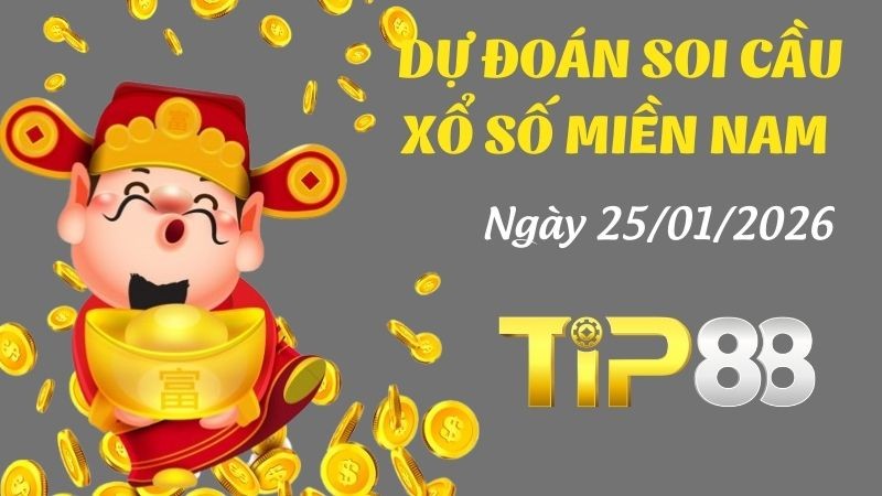 TIP88 Dự đoán soi cầu xổ số miền Nam hôm nay ngày 25/01/2026 [Tỷ Lệ Trúng Cao]