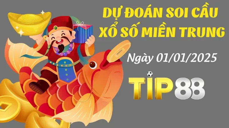 TIP88 Dự Đoán Soi Cầu Miền Trung Ngày 01/01/2025 - Chốt Số Lô Đề Đẹp Trong Ngày
