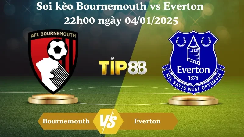 TIP88 Nhận định soi kèo Bournemouth vs Everton 22h00 ngày 04/01/2025 – Ngoại hạng Anh