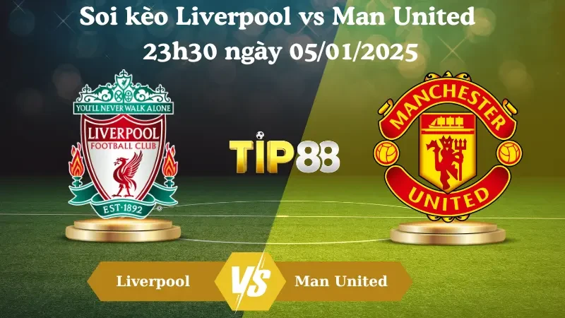 TIP88 Nhận định soi kèo Liverpool vs Man United 23h30 ngày 05/01/2025 - Ngoại Hạng Anh