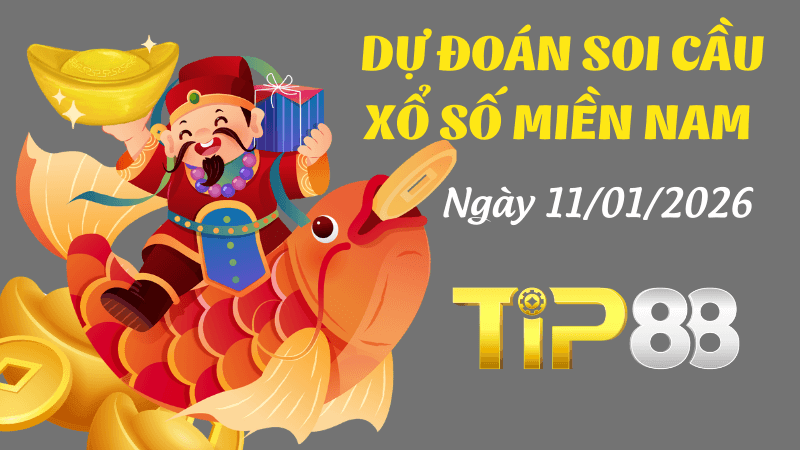 TIP88 Dự đoán soi cầu xổ số miền Nam hôm nay ngày 11/1/2026 [Tỷ Lệ Trúng Cao]