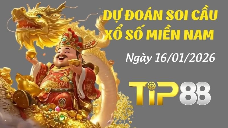 TIP88 Dự đoán xổ số miền Nam hôm nay ngày 16/01/2026 [Chuẩn Nhất]