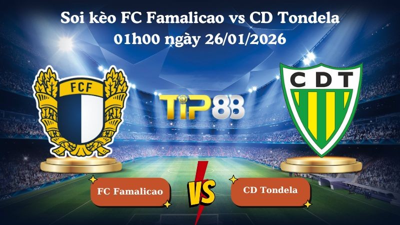 TIP88 Nhận định soi kèo FC Famalicao vs CD Tondela 01h00 ngày 26/01/2026 - VĐQG Bồ Đào Nha