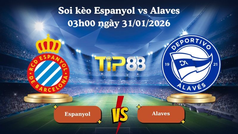 TIP88 Nhận định soi kèo Espanyol vs Alaves 03h00 ngày 31/01/2026 - La Liga