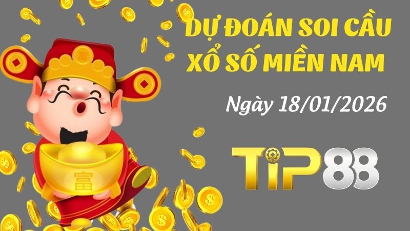 TIP88 Dự đoán xổ số miền Nam hôm nay ngày 18/01/2026 [Tỷ Lệ Trúng Cao]