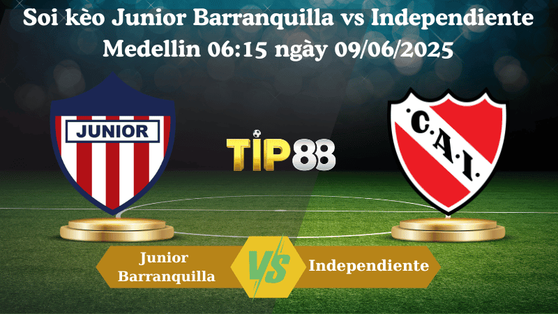 TIP88 Nhận định soi kèo Junior Barranquilla vs Independiente Medellin 06:15 ngày 09/06/2025 - VĐQG Colombia
