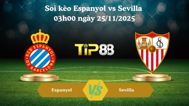 TIP88 Nhận định soi kèo Espanyol vs Sevilla 03h00 ngày 25/11/2025 – La Liga