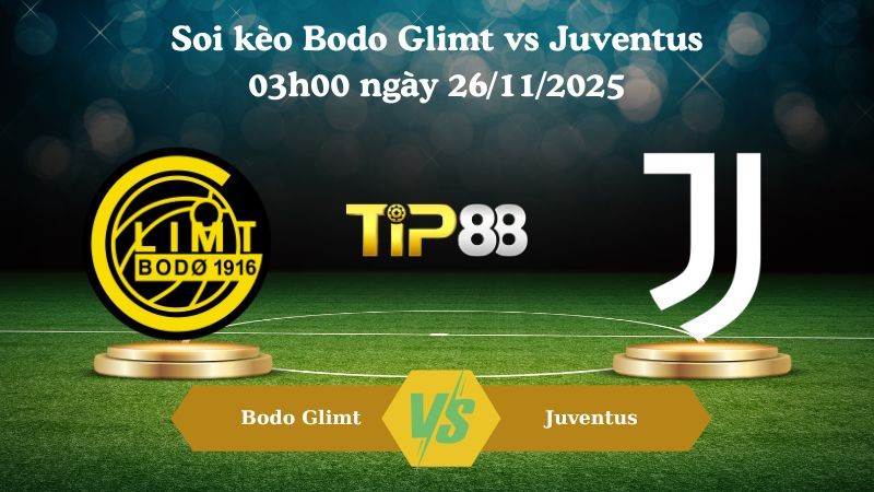TIP88 Nhận định soi kèo Bodo Glimt vs Juventus 03h00 ngày 26/11/2025 – Champions League