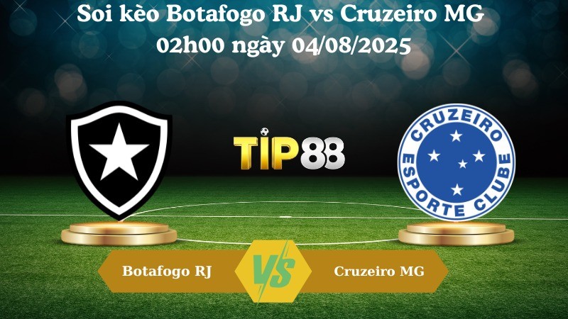 TIP88 Nhận định soi kèo Botafogo RJ vs Cruzeiro MG 02h00 ngày 04/08/2025 – VĐQG Brazil