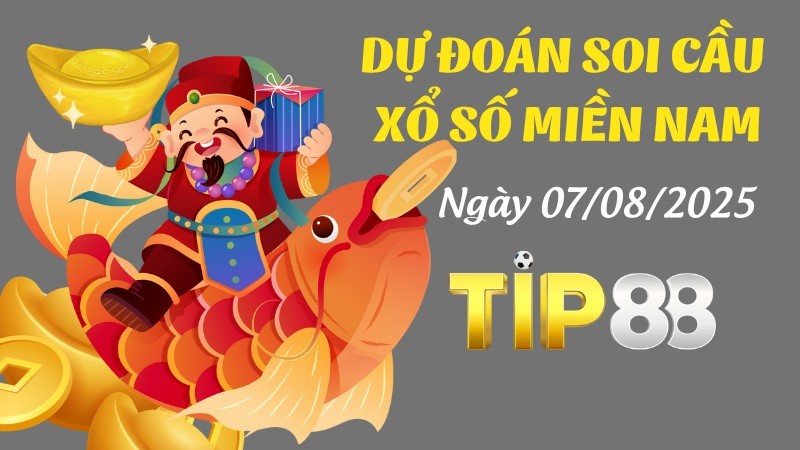 TIP88 Dự Đoán Soi Cầu Xổ Số Miền Nam Ngày 07/08/2025 - Chọn Ra Cặp Số May Mắn Nhất