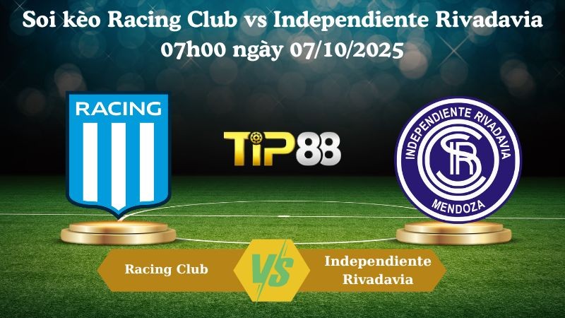 TIP88 Nhận định soi kèo Racing Club vs Independiente Rivadavia 07h00 ngày 07/10/2025 - VĐQG Argentina