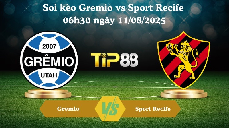 TIP88 Nhận định soi kèo Gremio vs Sport Recife 06h30 ngày 11/08/2025 - VĐQG Brazil
