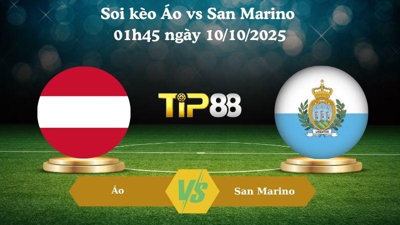 TIP88 Nhận định soi kèo Áo vs San Marino 01h45 ngày 10/10/2025 – Vòng loại World Cup 2026