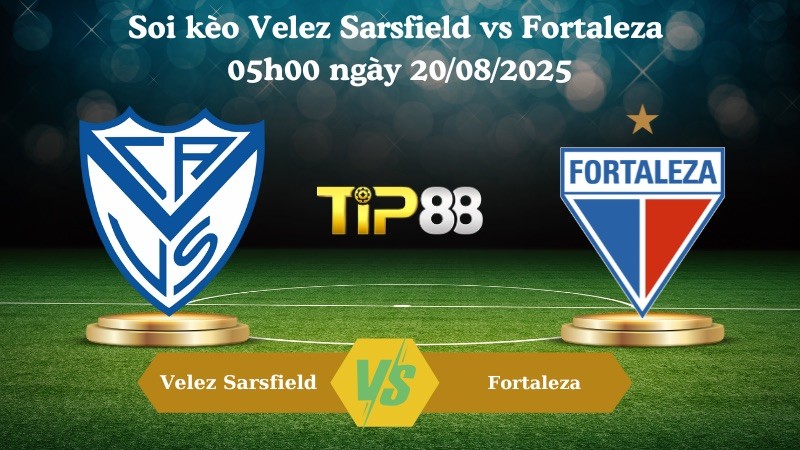 TIP88 Nhận định soi kèo Velez Sarsfield vs Fortaleza 05h00 ngày 20/08/2025 - Copa Libertadores
