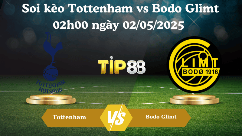 TIP88 Nhận định soi kèo Tottenham vs Bodo Glimt 02h00 ngày 02/05/2025 - Europa League