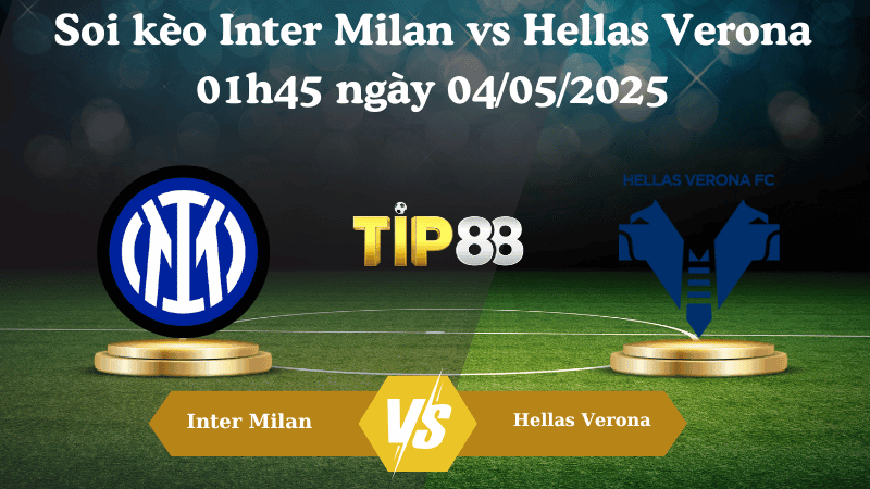 TIP88 Nhận định soi kèo Inter Milan vs Hellas Verona 01h45 ngày 04/05/2025 - Serie A