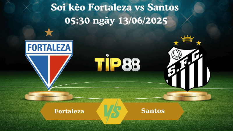 TIP88 Nhận định soi kèo Fortaleza vs Santos 05:30 ngày 13/06/2025 - VĐQG Brazil